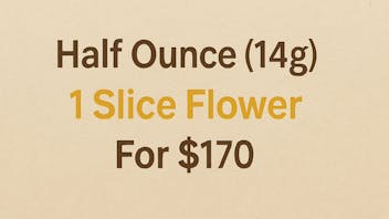 Happy Goat Dispensary : Rochester NY Half Ounce (14g) 1 Slice Flower For $170