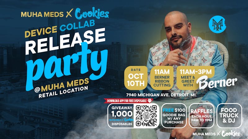 Muha Meds - Michigan Ave. DON'T MISS OUR COOKIES X MUHA MEDS PARTY!