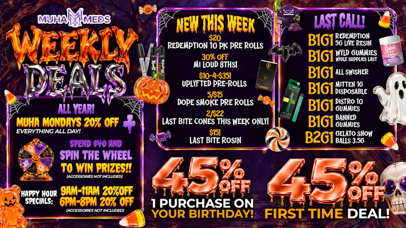 Muha Meds Michigan Ave SCARY DEALS ALL WEEK!
