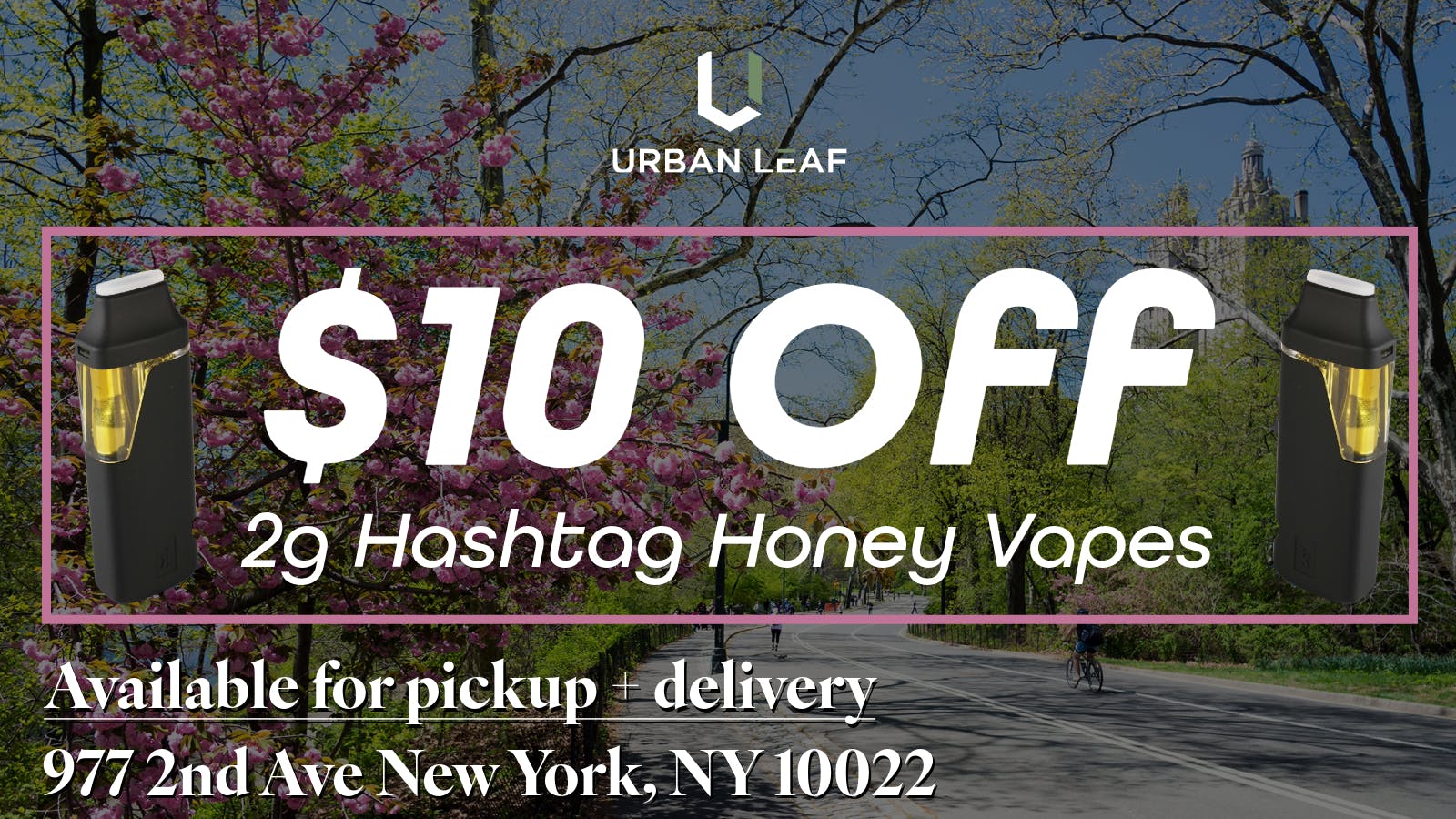 Urban Leaf Delivery - Hudson Yards / NoMad $10 off Hashtag Honey 2g Vapes
