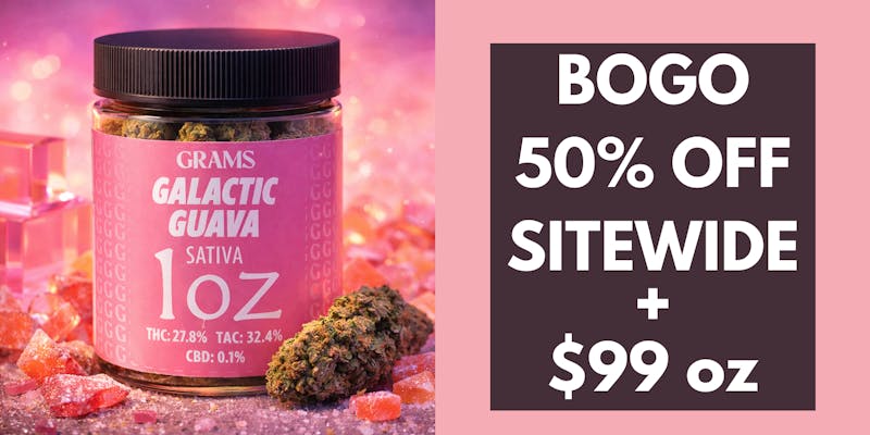 Grams Cannabis BOGO 50% OFF STOREWIDE