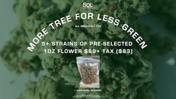 SoL Cannabis Pre-Selected Ounces $69 + tax!