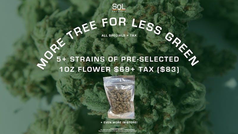 SoL Cannabis Pre-Selected Ounces $69 + tax!