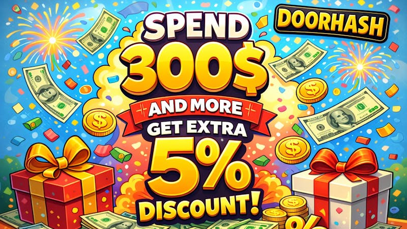Doorhash 🎁Spend $300 & More Get Extra 5% OFF🎁