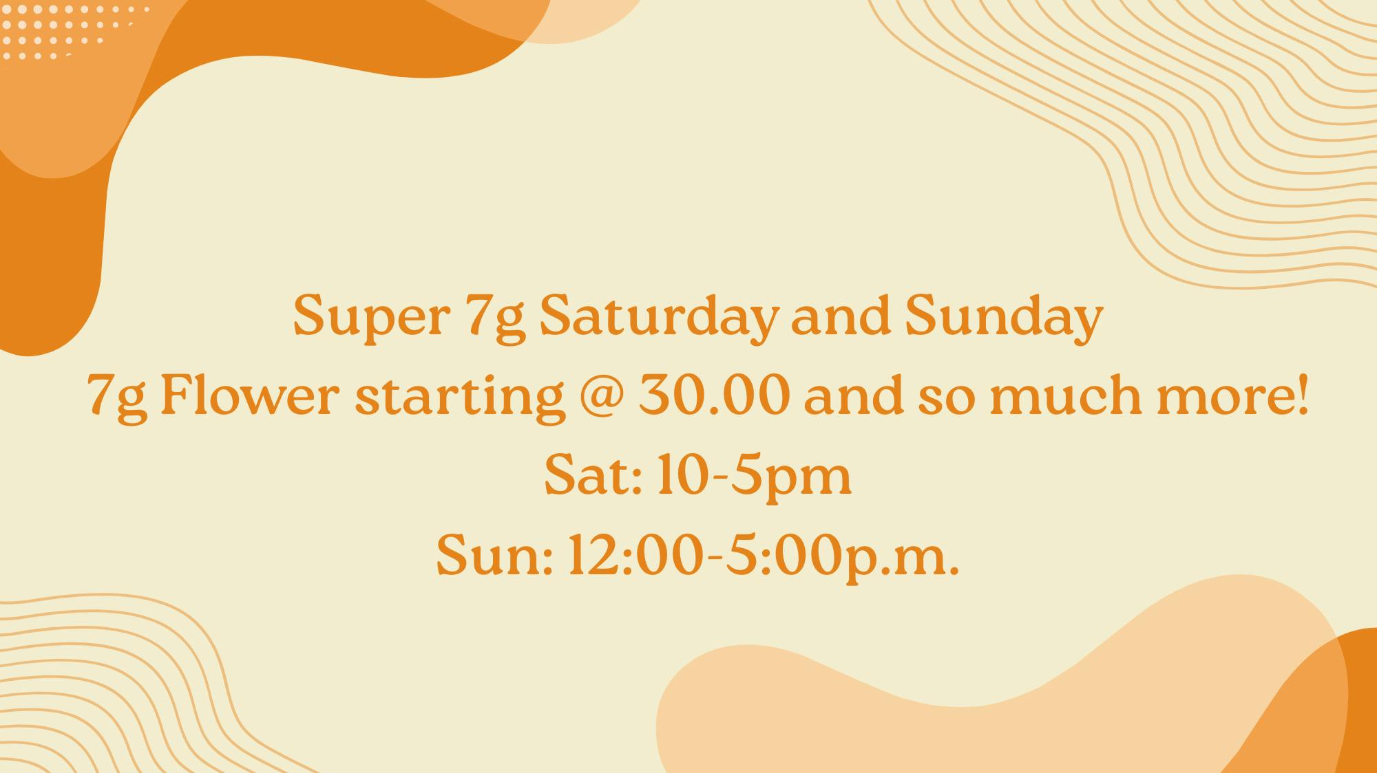 Canablume Super 7 gram Saturday and Sunday!