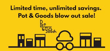 Pot & Goods - Chinatown POT & GOODS BLOWOUT SALE!