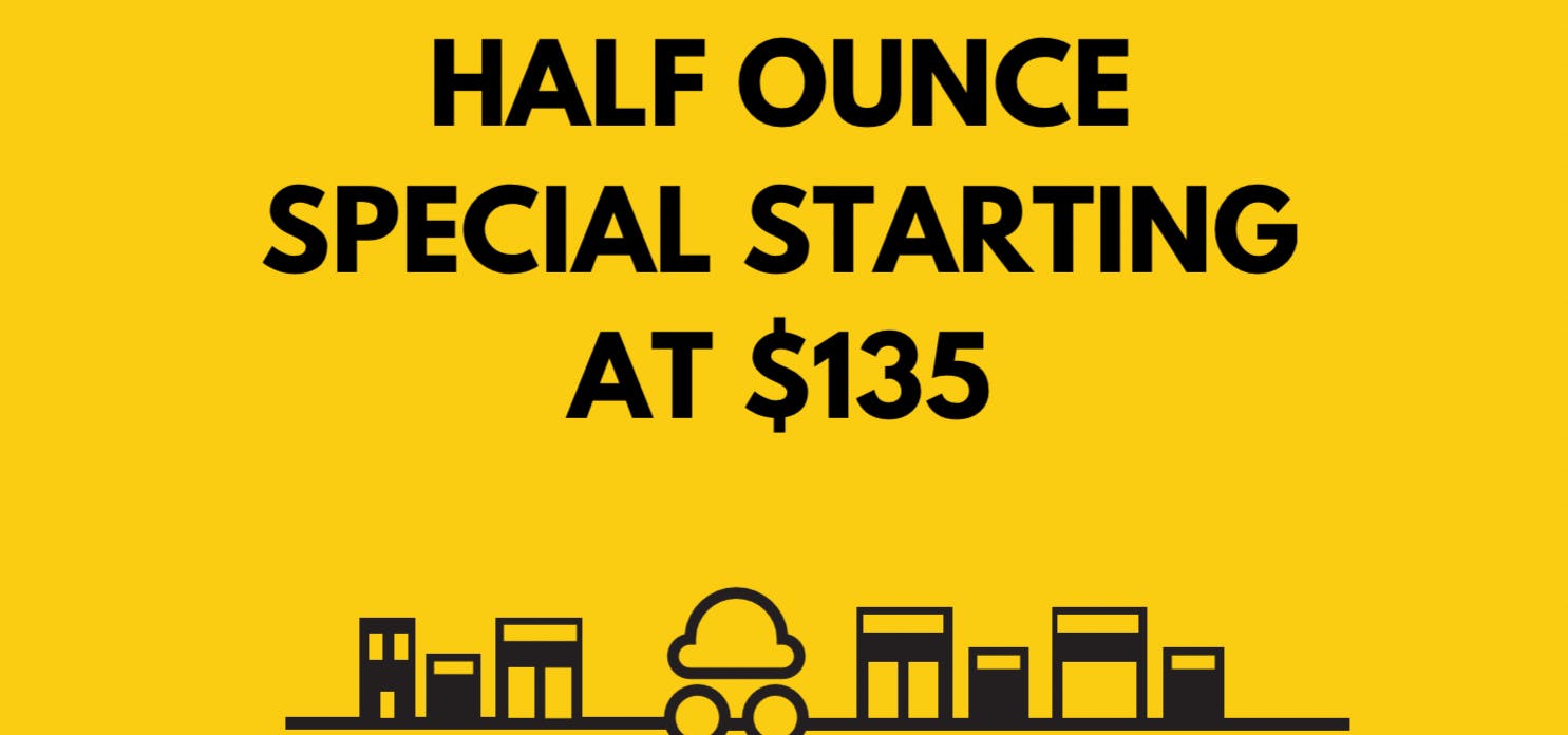 Pot & Goods - Dupont HALF OUNCE SPECIAL STARTING AT $135!!!