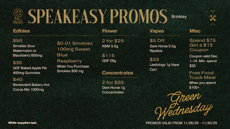 Speakeasy Dispensary - Brinkley Green Wednesday Promos at Speakeasy!