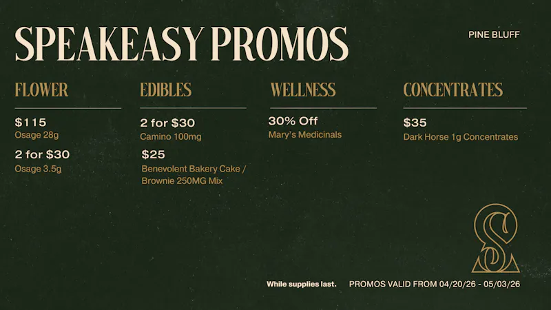 Speakeasy Dispensary Speakeasy Pine Bluff Promos