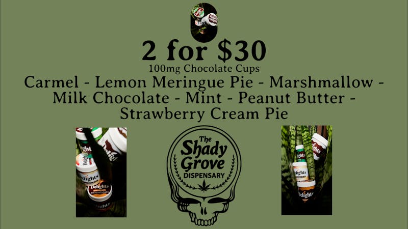 The Shady Grove Dispensary Delights 2 For $30