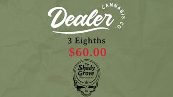 The Shady Grove Dispensary Three Eights For $60