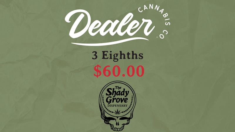 The Shady Grove Dispensary Three Eights For $60
