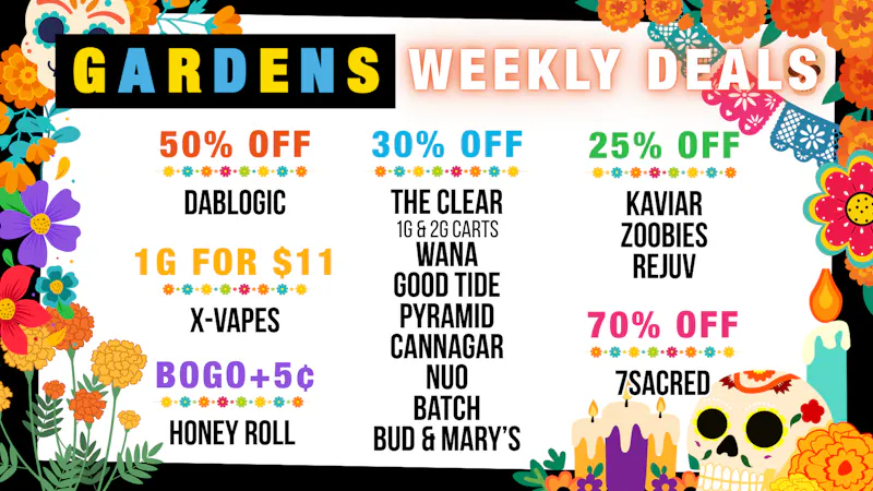 Gardens Dispensary - Regis Lowell Weekly Deals 10/28 - 11/5