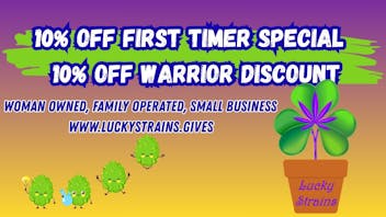 Lucky Strains Cannabis Dispensary 10% Off First Timer, 10% Off Warrior