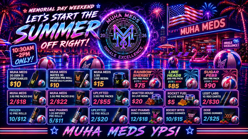 Muha Meds Ypsilanti - Recreational LET'S START THE SUMMER OFF RIGHT! 10:30AM-2PM ONLY