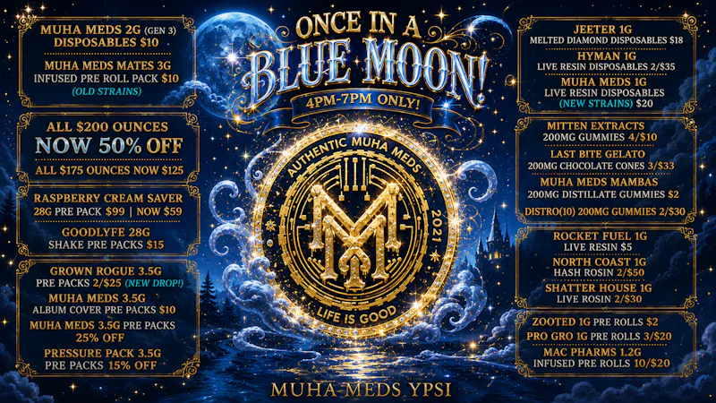 Muha Meds Ypsilanti - Recreational ONCE IN A BLUE MOON! 4PM-7PM ONLY!