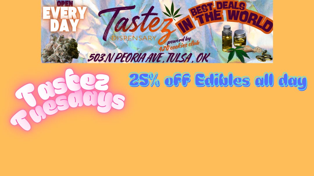420 Cookies Club 25% off Tastez edibles on Tuesday