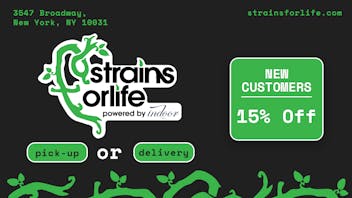 Strains for Life, Powered by Indoor 15% OFF DELIVERY or PICK-UP for New Customers