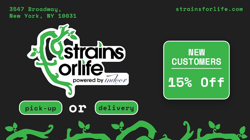 Strains for Life, Powered by Indoor 15% OFF DELIVERY or PICK-UP for New Customers