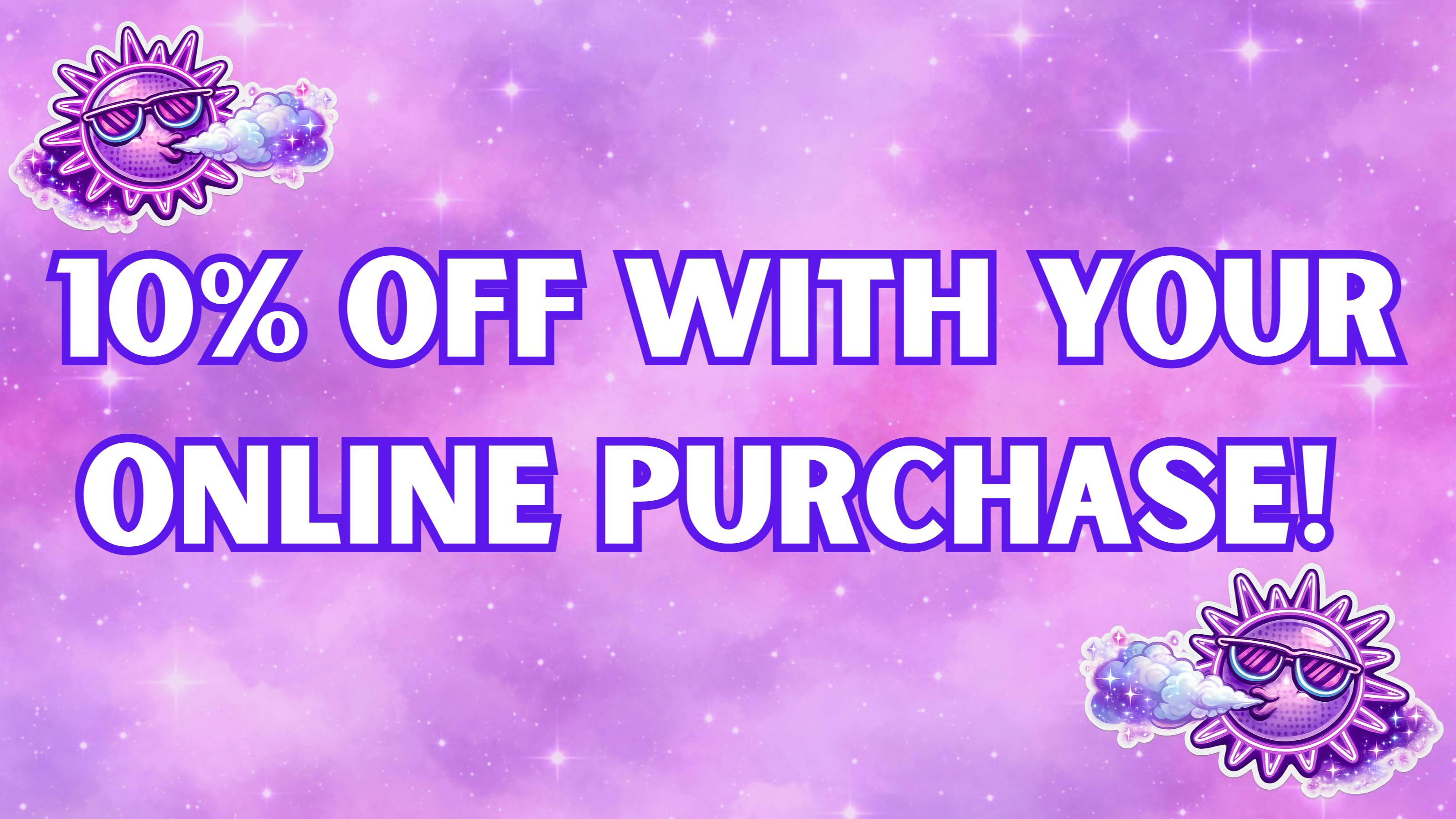 Happy Daze 10% OFF ONLINE ORDERS!