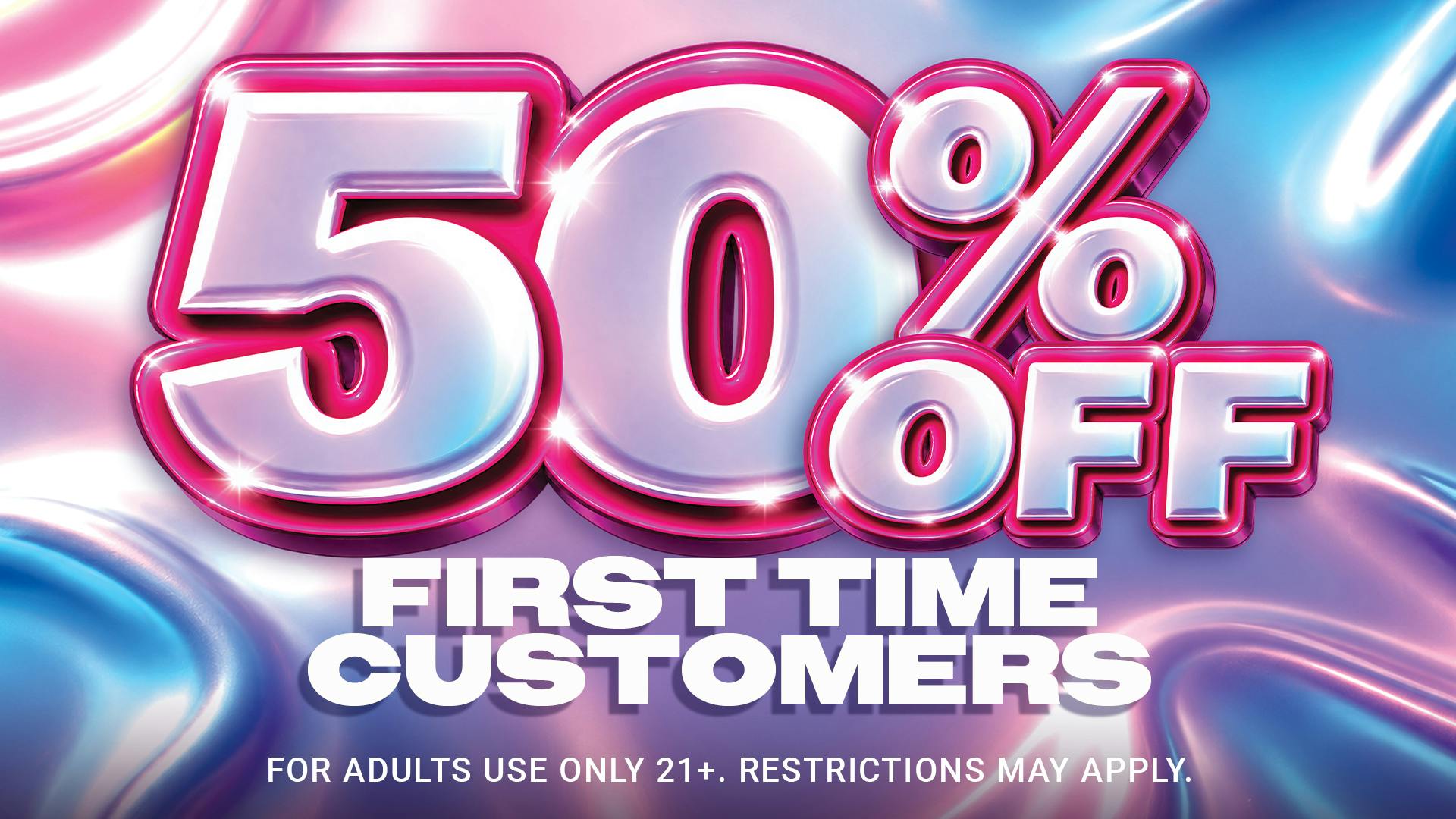Happy Daze First Time? 50% OFF!