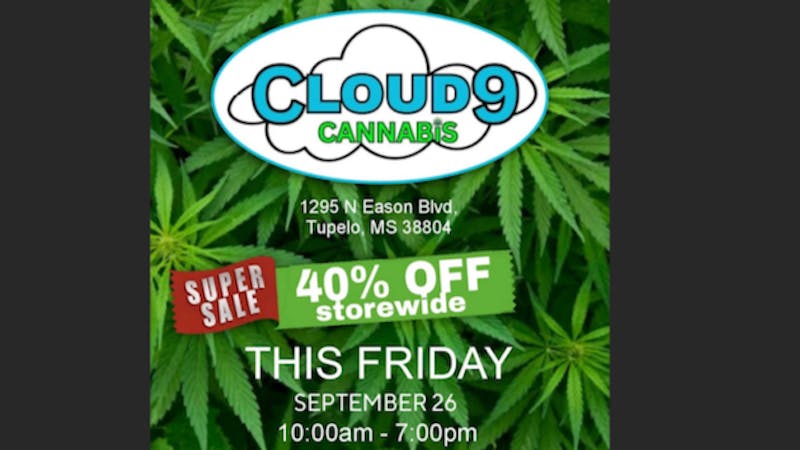Cloud 9 Cannabis 40 Percent off Everything Storewide September 26th