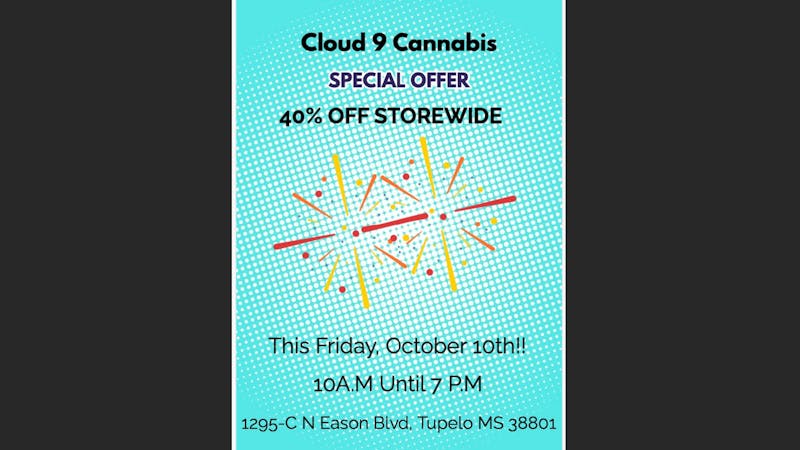 Cloud 9 Cannabis 40 Percent Off Storewide October 10th!!!