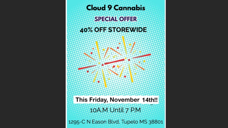 Cloud 9 Cannabis 40 Percent off Storewide November 14th!!