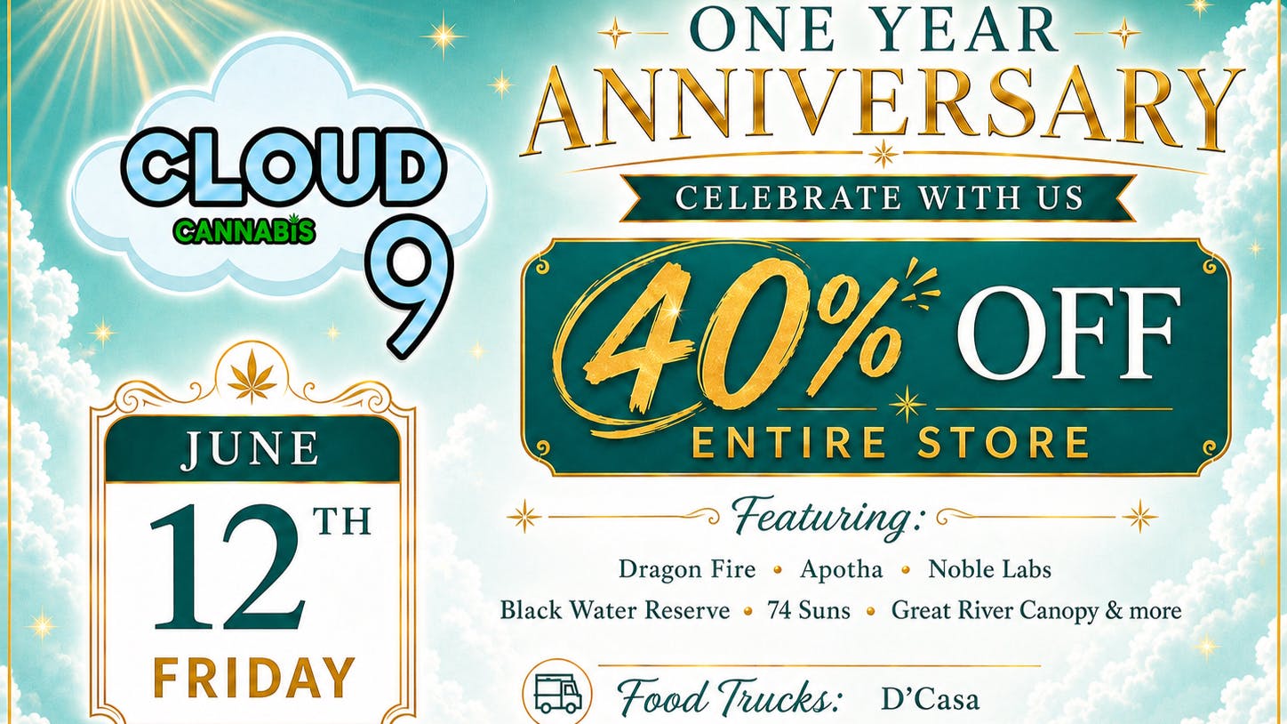 Cloud 9 Cannabis 40% Off Store-Wide June 12th!!