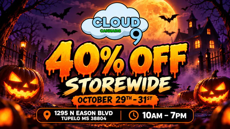 Cloud 9 Cannabis 40% Off Store-wide October 29th-31st!