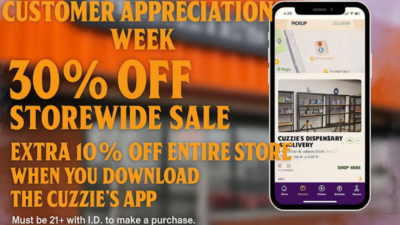 Cuzzies Dispensary Cuzzie's Customer Appreciation Week