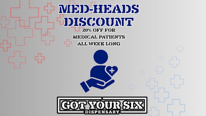 Got Your Six Dispensary 20% OFF FOR MEDICAL CARD HOLDERS