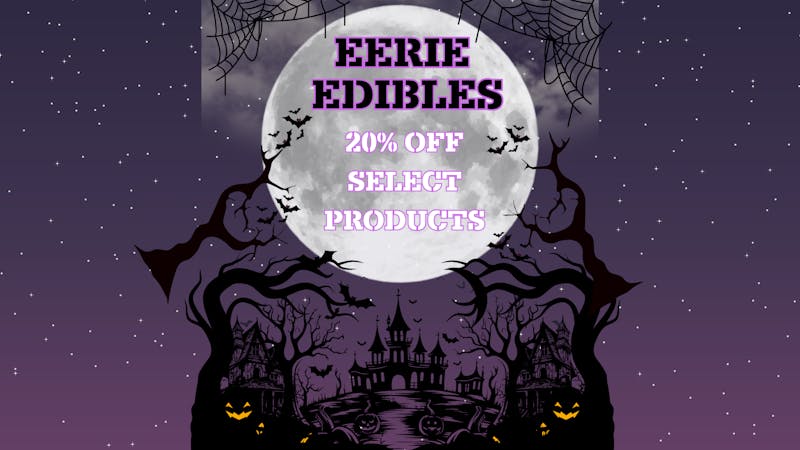 Got Your Six Dispensary EERIE EDIBLES 20% OFF
