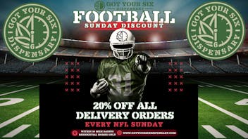 Got Your Six Dispensary 20% OFF DELIVERY ORDERS
