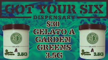 Got Your Six Dispensary $30 GELATO A 3.5G