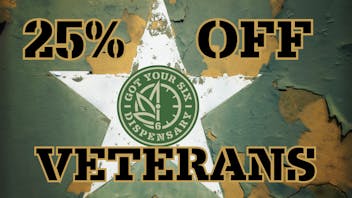 Got Your Six Dispensary 25% OFF ALL VETERANS