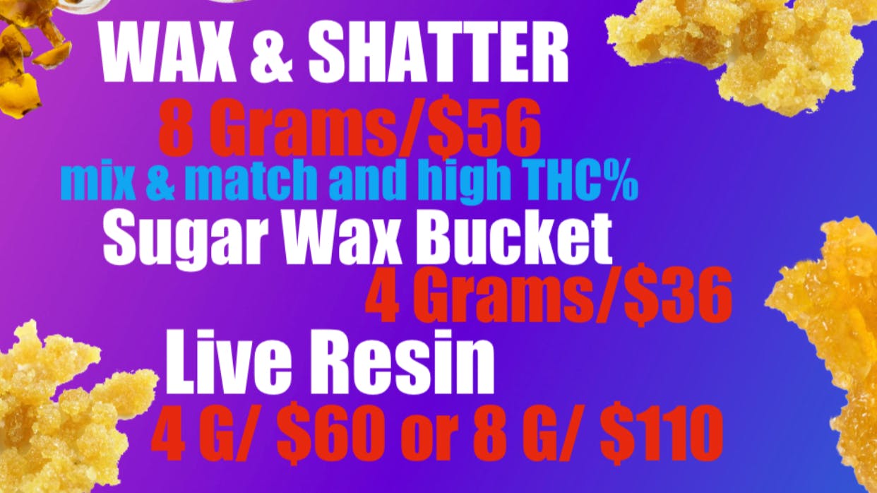 Best High Dispensary 8G/$56 WAX&SHATTER-8G/$110 RESIN
