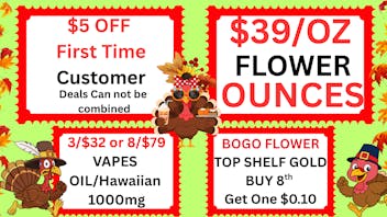 Cannabis World $39/OZ BUD-BOGO TOP SHELF 8th-8/$79 VAPES 1 Gram