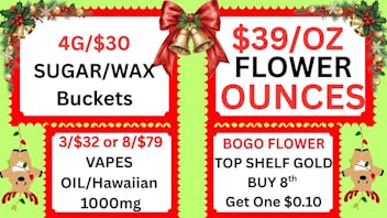 Cannabis World Christmas Deals $39/OZ FLOWER