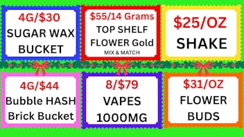 Cannabis World 3/$32 VAPE-$39/OZ BUDS-$25/OZ SHAKE-4G/$30 WAX