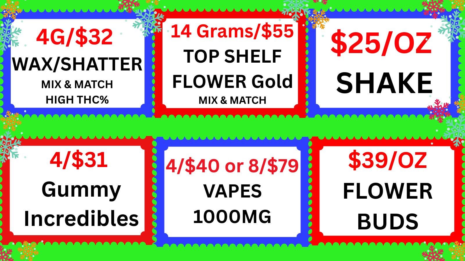 Cannabis World 4/$40 VAPE-$39/OZ BUDS-$25/OZ SHAKE-4G/$32 WAX