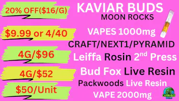 Cannabis World $9.99 VAPES- $16/G KAVIAR MOONROCKS-4g/$96 ROSIN💚