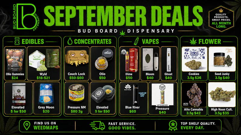Bud Board Dispensary - Pierce September Mega Deals!