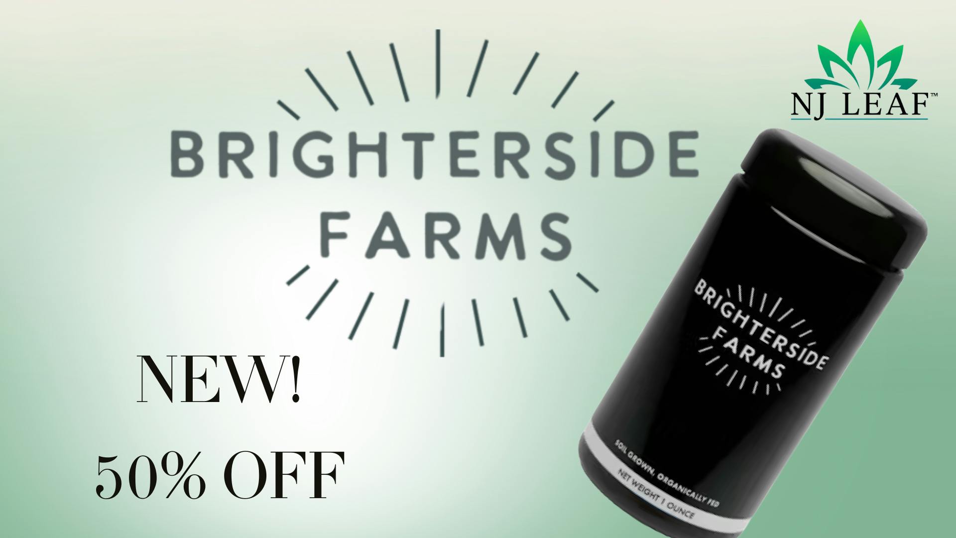 NJ Leaf Brighterside Farms Ounce 50% Off