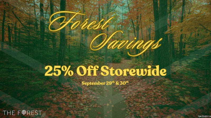 The Forest Baltimore FOREST SAVINGS 25% OFF STOREWIDE