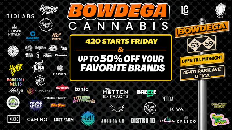 BOWDEGA UTICA - REC - OPEN LATE 420 Deals Start Today! Open Till Midnight!