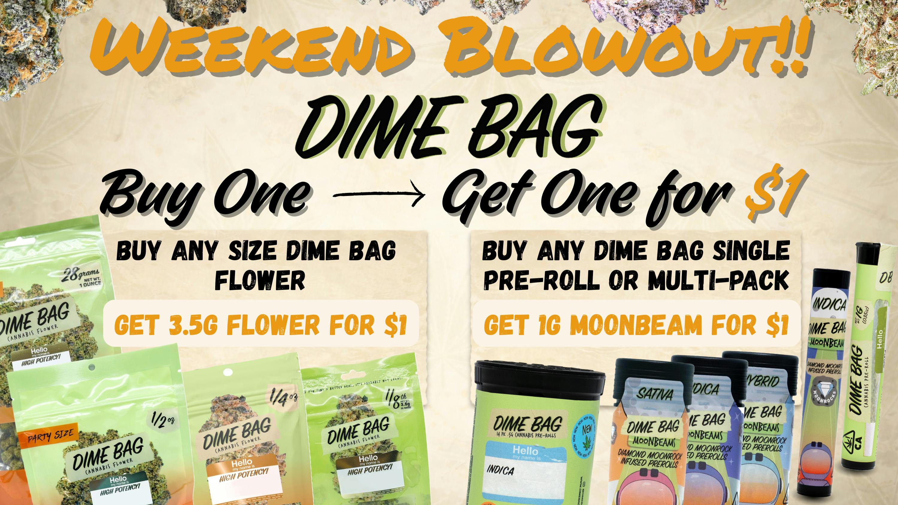 The Yucca Valley Dispensary Dime Bag BOGO 3.5g and Pre-Rolls!
