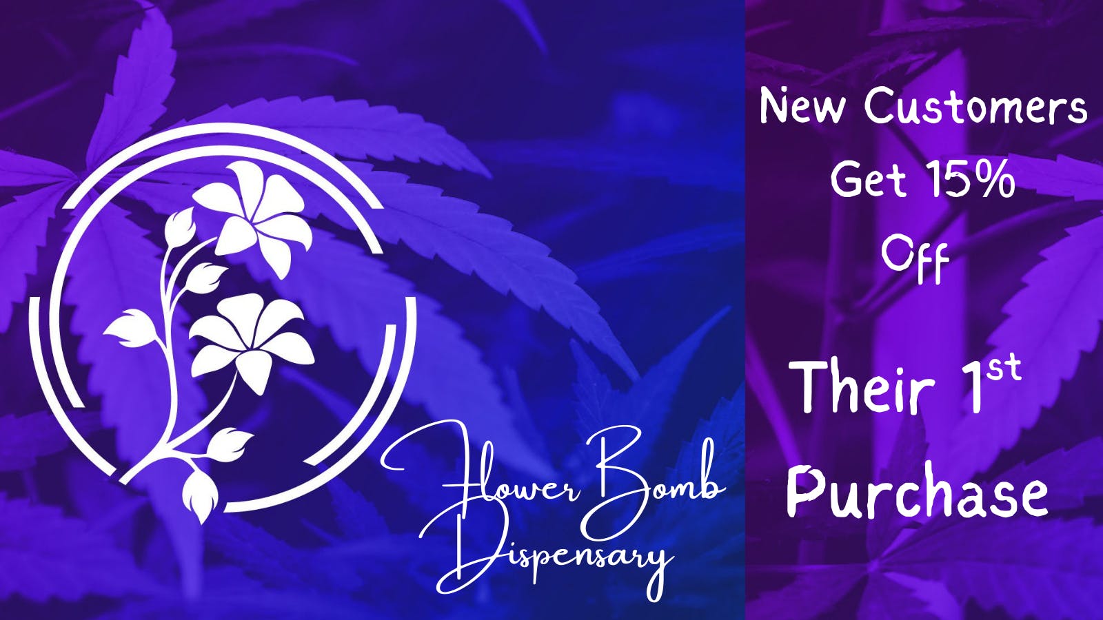 Flowerbomb Dispensary New Customer Get 15% Off Their First Purchase
