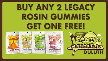Legacy Cannabis Duluth Buy 2 Rosin Gummies in Duluth Get One FREE!