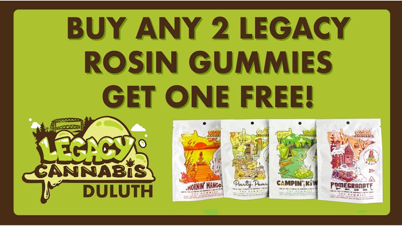 Legacy Cannabis Duluth Buy 2 Rosin Gummies in Duluth Get One FREE!